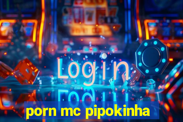 porn mc pipokinha